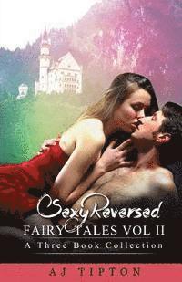 bokomslag Sexy Reversed Fairy Tales Vol II: A Three Book Collection