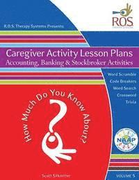 Caregiver Activity Lesson Plans: Accounting, Banking and Stockbroker Activities 1