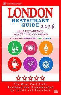 bokomslag London Restaurant Guide 2016: Best Rated Restaurants in London - 500 restaurants, bars and cafés recommended for visitors, 2016