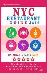 bokomslag NYC Restaurant Guide 2016: Best Rated Restaurants in NYC - 500 restaurants, bars and cafés recommended for visitors, 2016