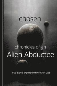 bokomslag Chosen: Chronicles of an Alien Abductee