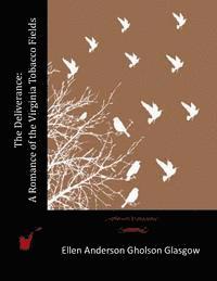 bokomslag The Deliverance: A Romance of the Virginia Tobacco Fields