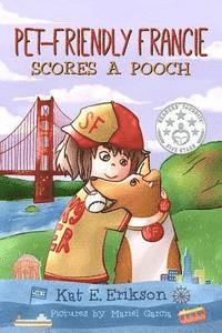 Pet-Friendly Francie Scores a Pooch: (A children's animal story about a girl and her rescue dog) 1