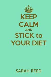 Keep Calm and Stick to Your Diet 1