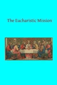 bokomslag The Eucharistic Mission