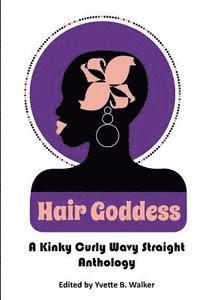 bokomslag Hair Goddess: A Kinky Curly Wavy Straight Anthology