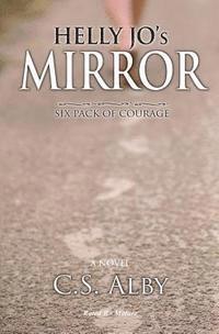 bokomslag Helly Jo's Mirror (Rated R - Mature): Six Pack of Courage