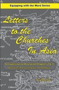 bokomslag Letters to the Churches in Asia: An Exposition of Revelation Chapters 2 & 3