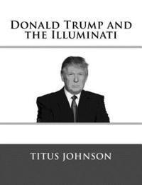 bokomslag Donald Trump and the Illuminati