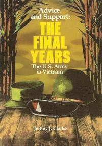 Advice and Support: The Final Years, 1965 - 1973 1
