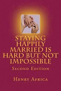 bokomslag Staying Happily Married Is Hard But Not Impossible: Second Edition