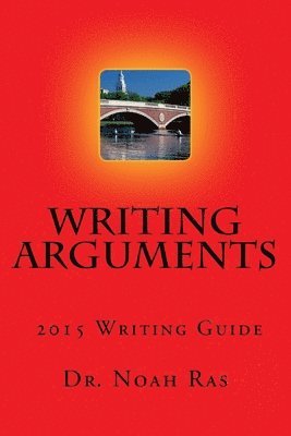 bokomslag Writing Arguments 2015 Writing Guide