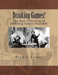 bokomslag Drinking Games!: The Best Collection of Drinking Games Available