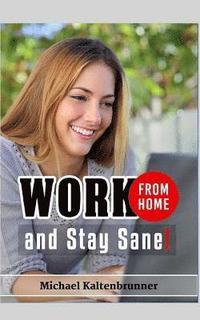 bokomslag Work from Home, and Stay Sane!