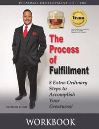 bokomslag The Process of Fulfillment Workbook: 8 Extra - Ordinary Steps to Accomplish Your Greatness