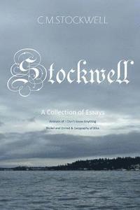 bokomslag Stockwell: A Collection of Essays: Analysis of: I Don't Know Anything, Nickel and Dimed, and Geography of Bliss.