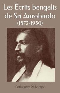 Les Écrits bengalis de Sri Aurobindo 1