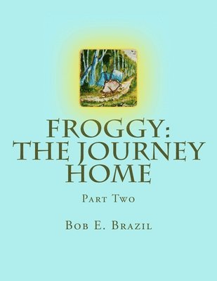 bokomslag Froggy: The Journey Home: Part Two