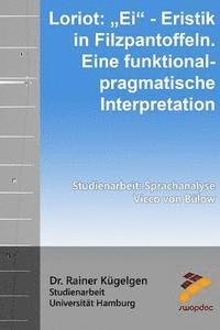 bokomslag Loriot: Ei? - Eristik in Filzpantoffeln. Eine pragmatische Interpretation: Studienarbeit - Sprachanalyse: Vicco von Bülow