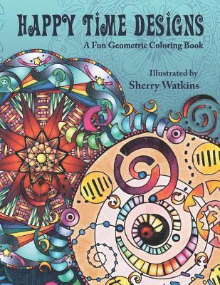 bokomslag Happy Time Designs: A Fun Geometric Coloring Book