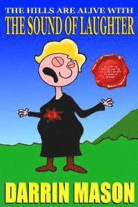 The Hills are Alive with the Sound of Laughter