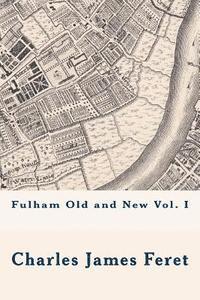 bokomslag Fulham Old and New vol. I