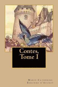 Marie-Catherine Baronne D'Aulnoy, Georges Ballin - Contes, Tome I, Häftad