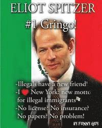 bokomslag Eliot Spitzer: #1 Gringo!
