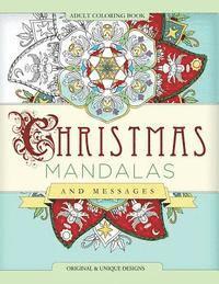 Christmas Mandalas and Messages: Adult Coloring Book 1