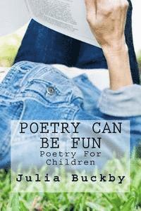 Poetry Can Be Fun: Poetry For Children 1