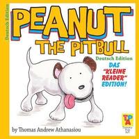 bokomslag Peanut The Pitbull (GERMAN Edition): The 'Little Reader' Edition!