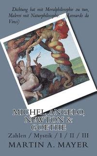 bokomslag Michel, Angelo, Newton & Goethe: Zahlen / Mystik / I / II / III