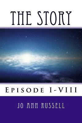 The Story: Episode I-VIII 1