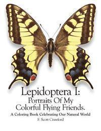 F. Scott Crawford - Lepidoptera I: Portraits Of My Colorful Flying Friends.: A Coloring Book Celebrating Our Natural World, Häftad