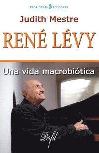 bokomslag Rene Levy: Una Vida Macrobiótica