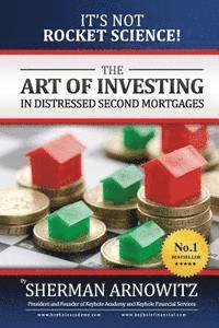 bokomslag The Art of Investing in Distressed Mortgages: It's Not Rocket Science!