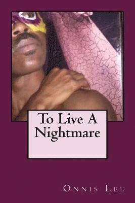 To Live A Nightmare 1