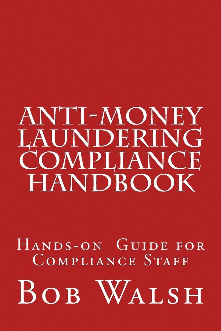 Bob Walsh - Anti-money Laundering Compliance Handbook, Häftad