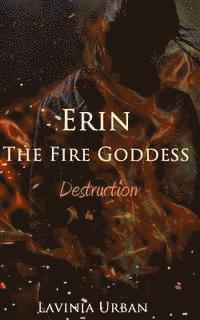 Erin the Fire Goddess: Destruction: Destruction 1