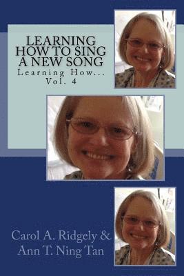 Learning How to Sing a New Song: Learning How Volume 4 1