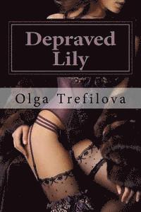 Olga Nikolaevna Trefilova - Depraved Lily: Cheating, Häftad