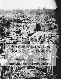 bokomslag Placer Mining For Gold In California