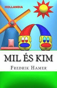 Mil és Kim: Hollandia 1