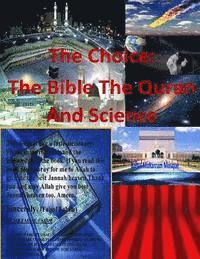 bokomslag The Choice: The Bible The Quran and Science