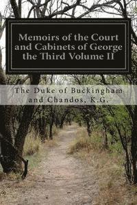 bokomslag Memoirs of the Court and Cabinets of George the Third Volume II: From Original Family Documents