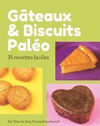 bokomslag Gâteaux et biscuits paléo: 35 desserts faciles à base d'ingrédients paléo