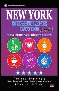bokomslag New York Nightlife Guide 2016: Best Rated Nightlife Spots in New York City - 500 Restaurants, Bars, Lounges and Clubs recommended for Visitors, 2016