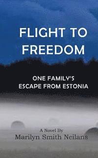 bokomslag Flight to Freedom: One Family's Escape from Estonia
