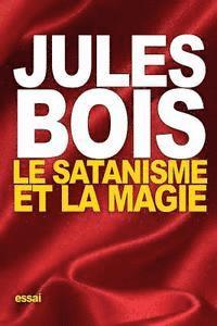 bokomslag Le Satanisme et la magie