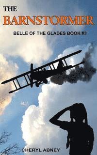 bokomslag The Barnstormer: Belle of the Glades Book #3